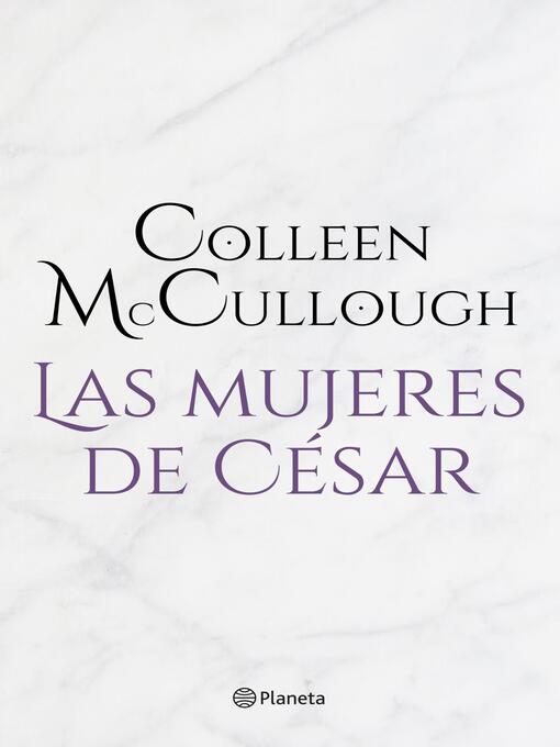 Title details for Las mujeres de César (Ed. revisada) by Colleen McCullough - Available